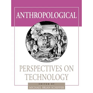Anthropological Perspectives on Technology
