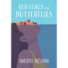 Red Flags and Butterflies