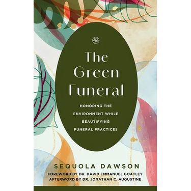 The Green Funeral: Honoring the Environment While Beautifying Funeral Practices