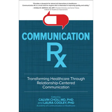 Communication Rx: Transforming Healthcare Through Relationship-Centered Communication