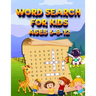 Word Search For Kids Ages 6-8-12 100 Fun Puzzles Search & Find: Funny And Educational Word Search Puzzles With Pictures For Clever Kids To Improve Wor