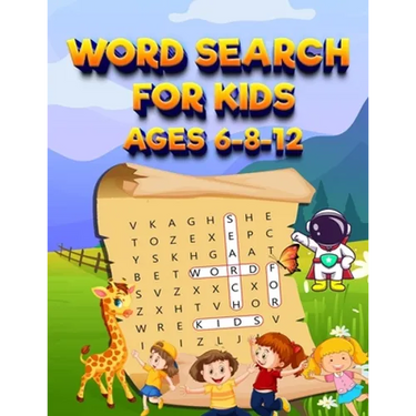 Word Search For Kids Ages 6-8-12 100 Fun Puzzles Search & Find: Funny And Educational Word Search Puzzles With Pictures For Clever Kids To Improve Wor