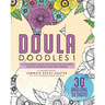 Doula Doudles1: a colouring book for expectant mothers doulas midwives and birthjunkies