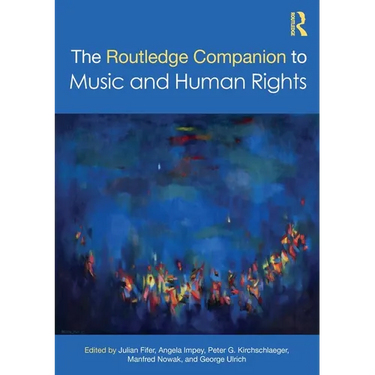The Routledge Companion to Music and Human Rights