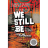 We Still Be: Poems and Performances