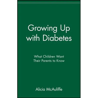 Growing Up with Diabetes: What Children Want Their Parents to Know