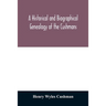 A Historical and biographical genealogy of the Cushmans: the descendants of Robert Cushman, the Puritan, from the year 1617 to 1855