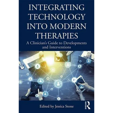 Integrating Technology Into Modern Therapies: A Clinician's Guide to Developments and Interventions