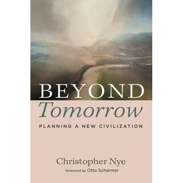 Beyond Tomorrow: Planning a New Civilization