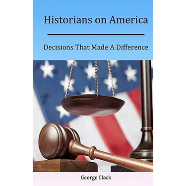 Historians on America: Decisions That Made A Difference