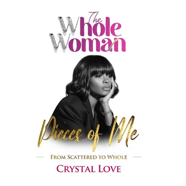 The Whole Woman- Pieces of Me: From Scattered to Whole