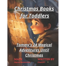 Christmas Books for Toddlers: Tommy's 24 Magical Adventures Until Christmas
