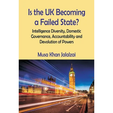 Is the UK Becoming a Failed State? Intelligence Diversity, Domestic Governance, Accountability and Devolution of Powers