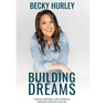 Building Dreams: Finding Personal and Financial Freedom Through Healing