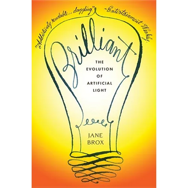 Brilliant: The Evolution of Artificial Light