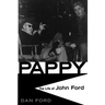Pappy: The Life of John Ford