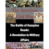 The Battle of Hampton Roads: A Revolution in Military Affairs