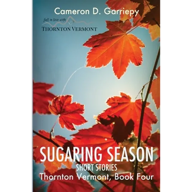 Sugaring Season: Stories from Thornton & Beyond