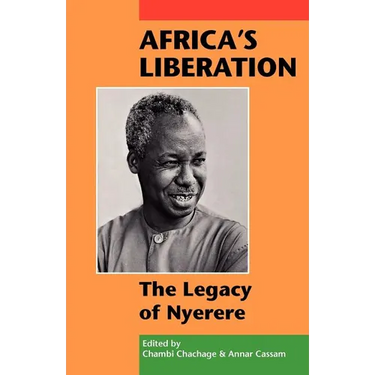 Africa's Liberation: The Legacy of Nyerere
