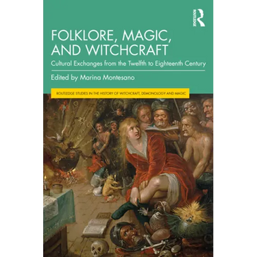 Folklore, Magic, and Witchcraft: Cultural Exchanges from the Twelfth to Eighteenth Century