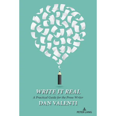 Write It Real: A Practical Guide for the Prose Writer