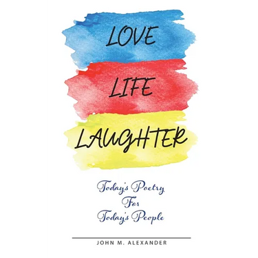 Love Life Laughter, Today's Poetry for Today's People