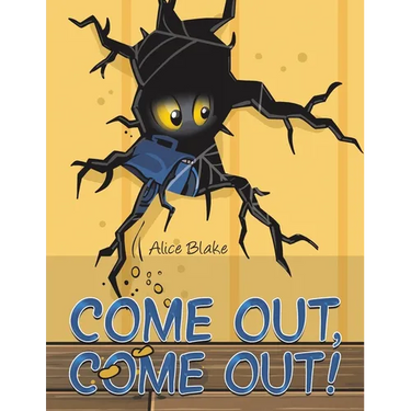 Come Out, Come Out!
