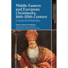 Middle Eastern and European Christianity, 16th-20th Century: Connected Histories