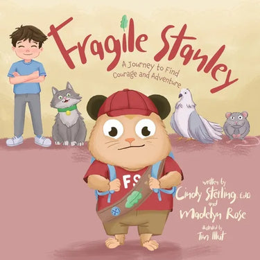 Fragile Stanley: A Journey to find Courage and Adventure