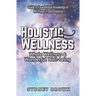 Holistic Wellness: Whole Wellness & Wonderful Well-being