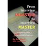 From Interview Disaster to Interview Master: A Headhunter's Guide To Avoiding CRASH AND BURN Job Interviews