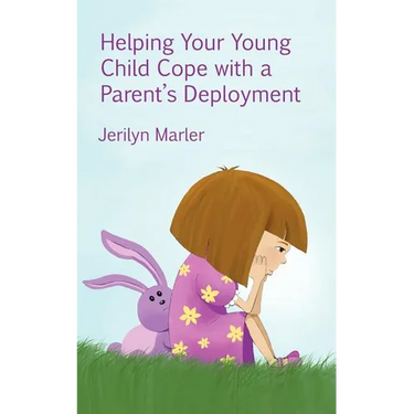 Helping Your Young Child Cope with a Parent's Deployment