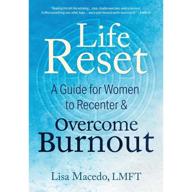 Life Reset: A Guide for Women to Recenter & Overcome Burnout