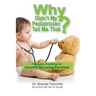 Why Didn't My Pediatrician Tell Me That?: Alternative Solutions For a Healthy Growing Families