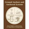 Ground Anchors and Anchored Systems