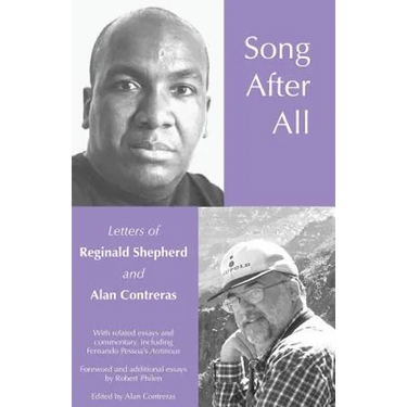 Song After All: The Letters of Reginald Shepherd and Alan Contreras