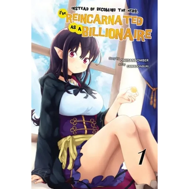Instead of Becoming The Hero, I've Reincarnated as a Billionaire (Light Novel) Volume 1