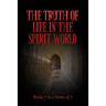 The TRUTH of Life in the Spirit World