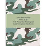 Army Field Manual FM 3-25.26 (U.S. Army Map Reading and Land Navigation Handbook)
