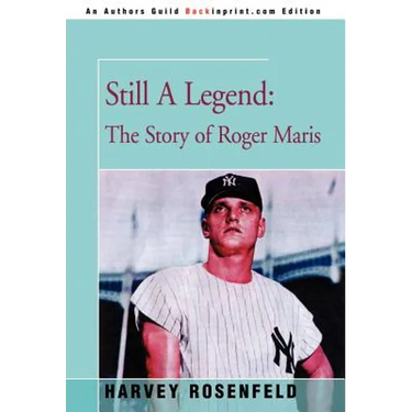Still A Legend: The Story of Roger Maris