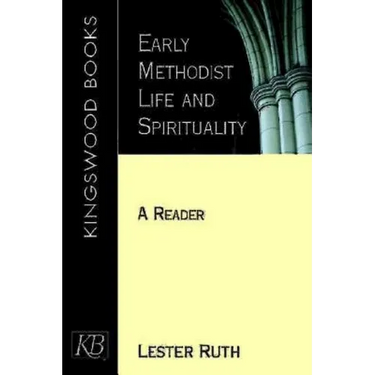 Early Methodist Life and Spirituality