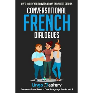 Conversational French Dialogues: Over 100 French Conversations and Short Stories