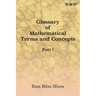 Glossary of Mathematical Terms and Concepts (Part I)