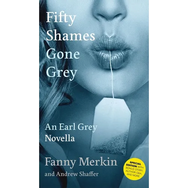 Fifty Shames Gone Grey: An Earl Grey Novella