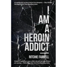 I Am a Heroin Addict