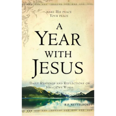 A Year with Jesus: Daily Readings and Reflections On Jesus' Own Words