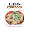 Russian Cookbook: Traditional Recipes from Russia