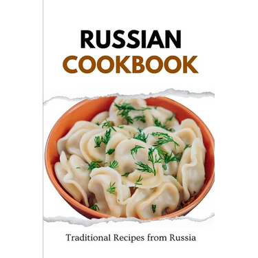 Russian Cookbook: Traditional Recipes from Russia