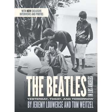 The Beatles in Los Angeles: Yesterday, Today, and Tomorrow