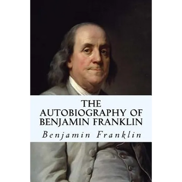 The Autobiography of Benjamin Franklin